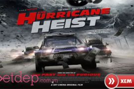 Review phim Vụ Cướp Trong Tâm Bão: The Hurricane Heist