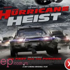 Review phim Vụ Cướp Trong Tâm Bão: The Hurricane Heist